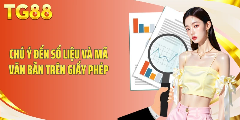 Giấy Phép Hoạt Động - Cách Kiểm Tra Và Đánh Giá TG88 2 Chú ý đến số liệu và mã văn bản trên giấy phép