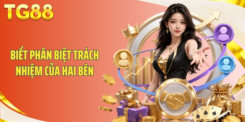Toàn Bộ Thông Tin Về Miễn Trừ Trách Nhiệm Tại TG88 3 Biết phân biệt trách nhiệm của hai bên