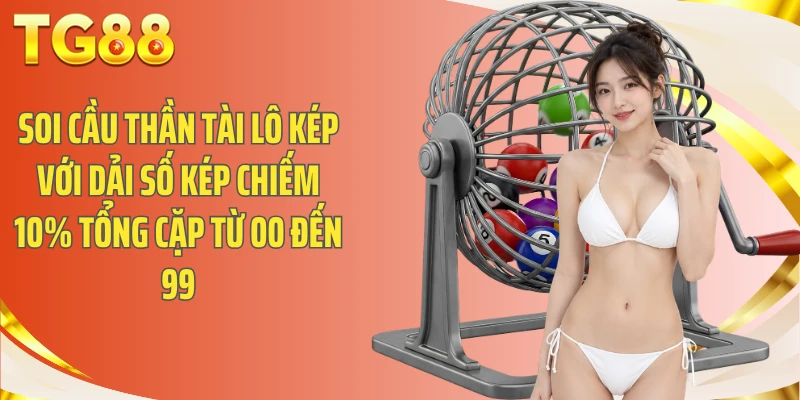 Soi cầu thần tài lô kép với dải số kép chiếm 10% tổng cặp từ 00 đến 99