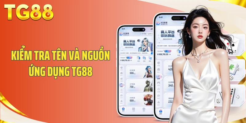 Kiểm tra tên và nguồn ứng dụng TG88